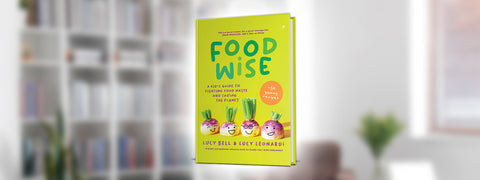 Foodwise: An Amazing New Book That Tackles Food Waste and Tantalises Taste Buds!